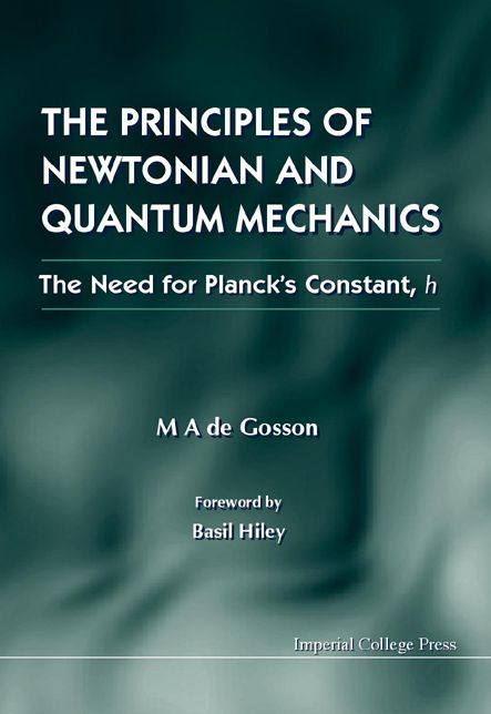 The Principles of Newtonian and Quantum Mechanics: The Need for Planck's Constant, H