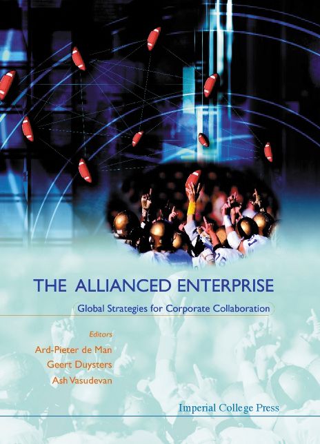 The Allianced Enterprise: Global Strategies for Corporate Collaboration