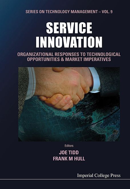 Service Innovation: Organizational Responses to Technological Opportunities and Market Imperatives