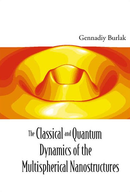 The Classical and Quantum Dynamics of Multispherical Nanostructures