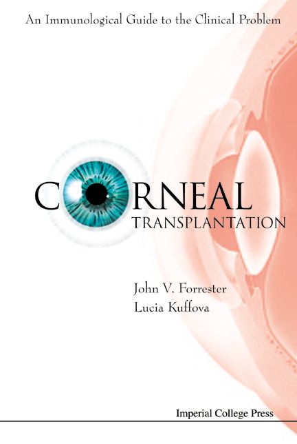Corneal Transplantation: An Immunological Guide to the Clinical Problem (with Cd-Rom)