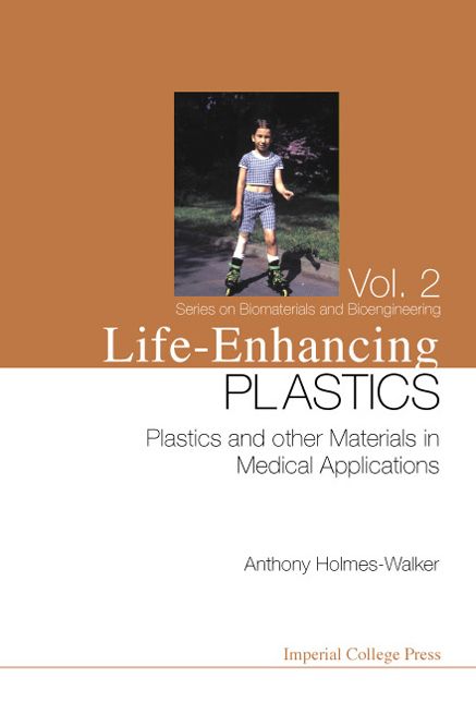 Life-Enhancing Plastics: Plastics and Other Materials in Medical Applications