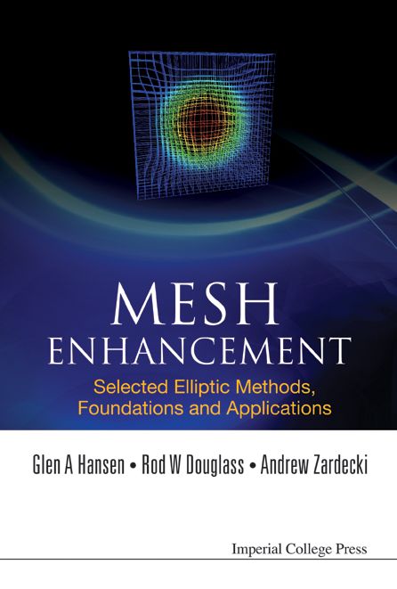 Mesh Enhancement: Selected Elliptic Methods, Foundations and Applications