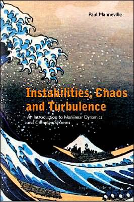 Instabilities, Chaos and Turbulence: An Introduction to Nonlinear Dynamics and Complex Systems