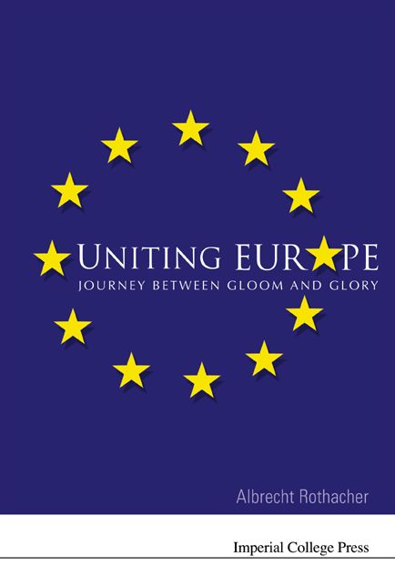Uniting Europe: Journey between Gloom and Glory