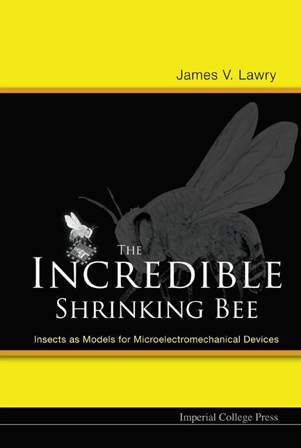 Incredible Shrinking Bee: Insects as Models for Microelectromechanical Devices