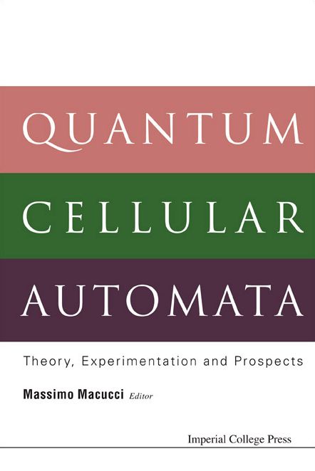 Quantum Cellular Automata: Theory, Experimentation and Prospects