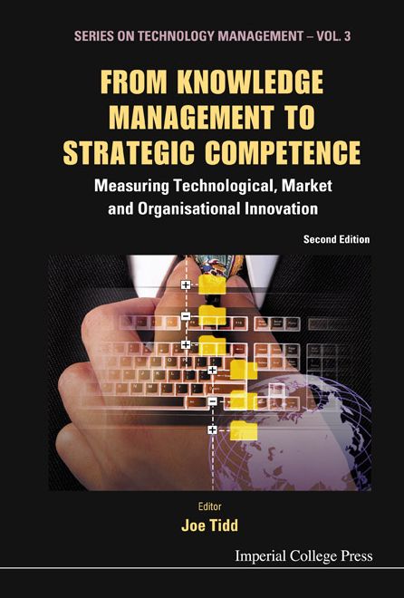 From Knowledge Management to Strategic Competence: Measuring Technological, Market and Organisational Innovation (2nd Edition)