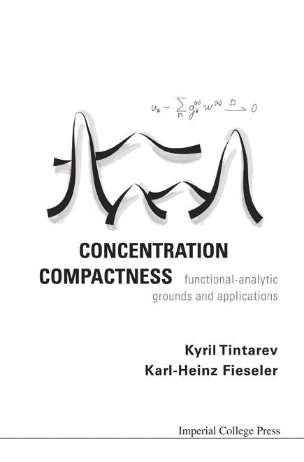 Concentration Compactness: Functional-Analytic Grounds and Applications