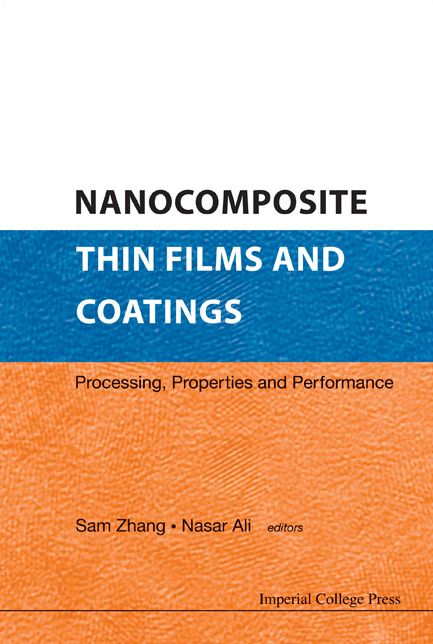 Nanocomposite Thin Films and Coatings: Processing, Properties and Performance