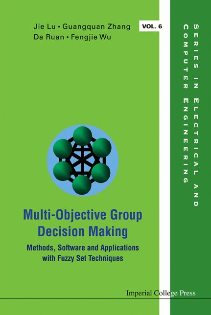 Multi-Objective Group Decision Making: Methods Software and Applications with Fuzzy Set Techniques (With CD-ROM)