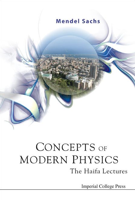 Concepts of Modern Physics: The Haifa Lectures