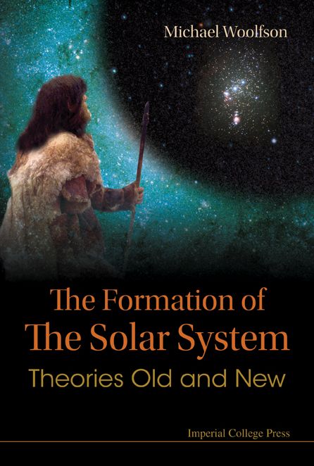 The Formation of the Solar System: Theories Old and New