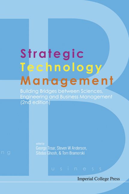 Strategic Technology Management: Building Bridges between Sciences, Engineering and Business Management (2nd Edition)