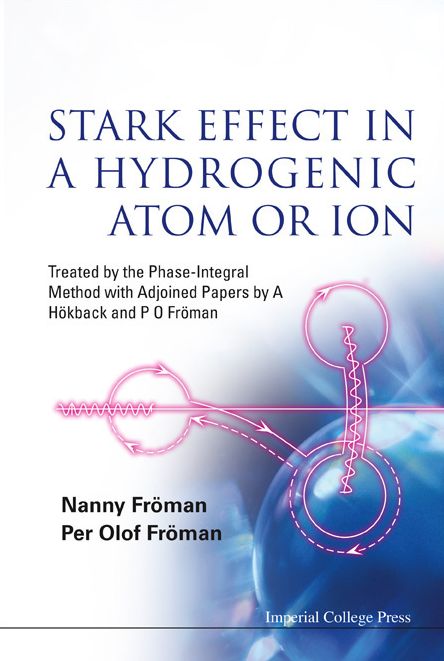 Stark Effect in a Hydrogenic Atom or Ion: Treated by the Phase-Integral Method with Adjoined Papers by a Hokback and P O Froman