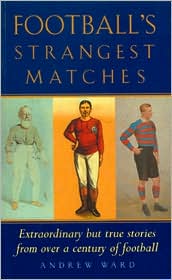 Football's Strangest Matches