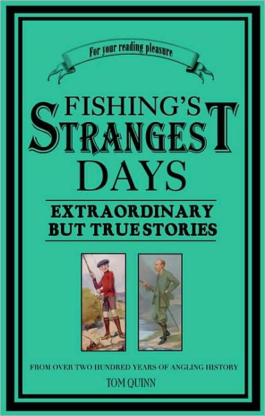 Fishing's Strangest Days: Extraordinary But True Stories