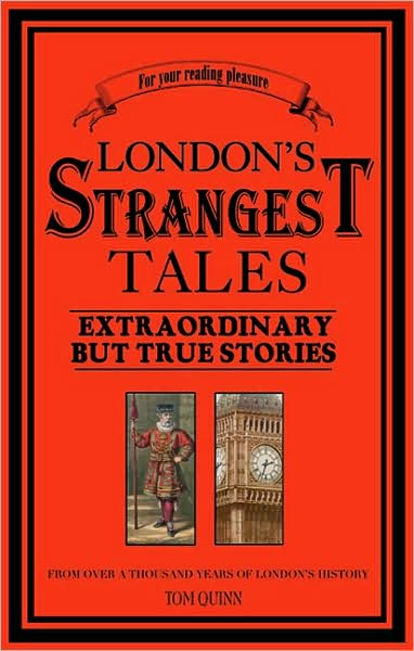 London's Strangest Tales: Extraordinary but True Stories