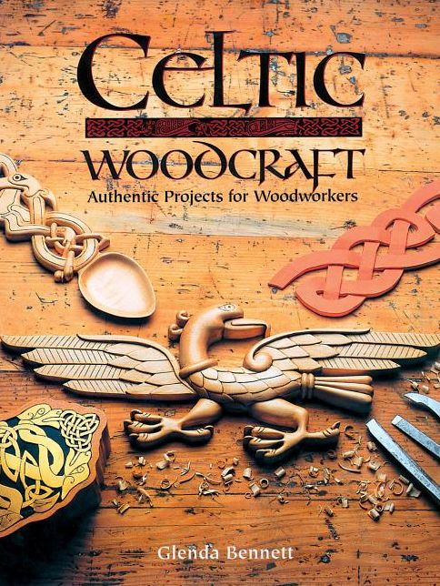 Celtic Woodcraft: Authentic Projects for Woodworkers