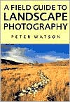 Field Guide To Landscape Photography