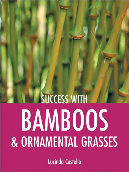 Success with Bamboos & Ornamental Grasses