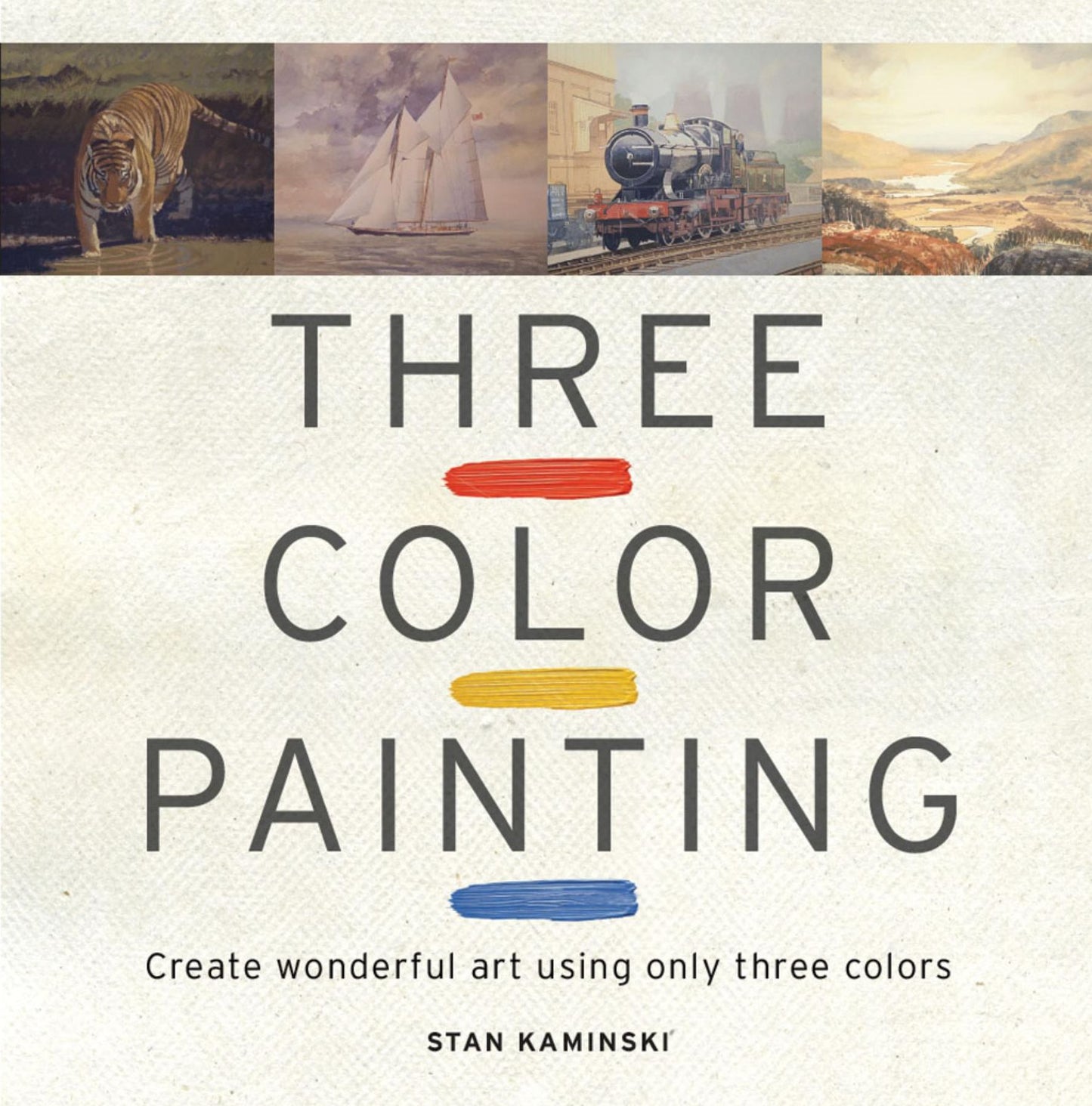Three Color Painting: Create Wonderful Art Using Only Three Colors