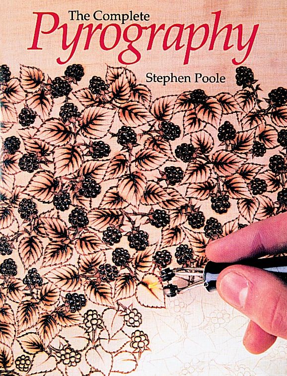 The Complete Pyrography: Revised Edition