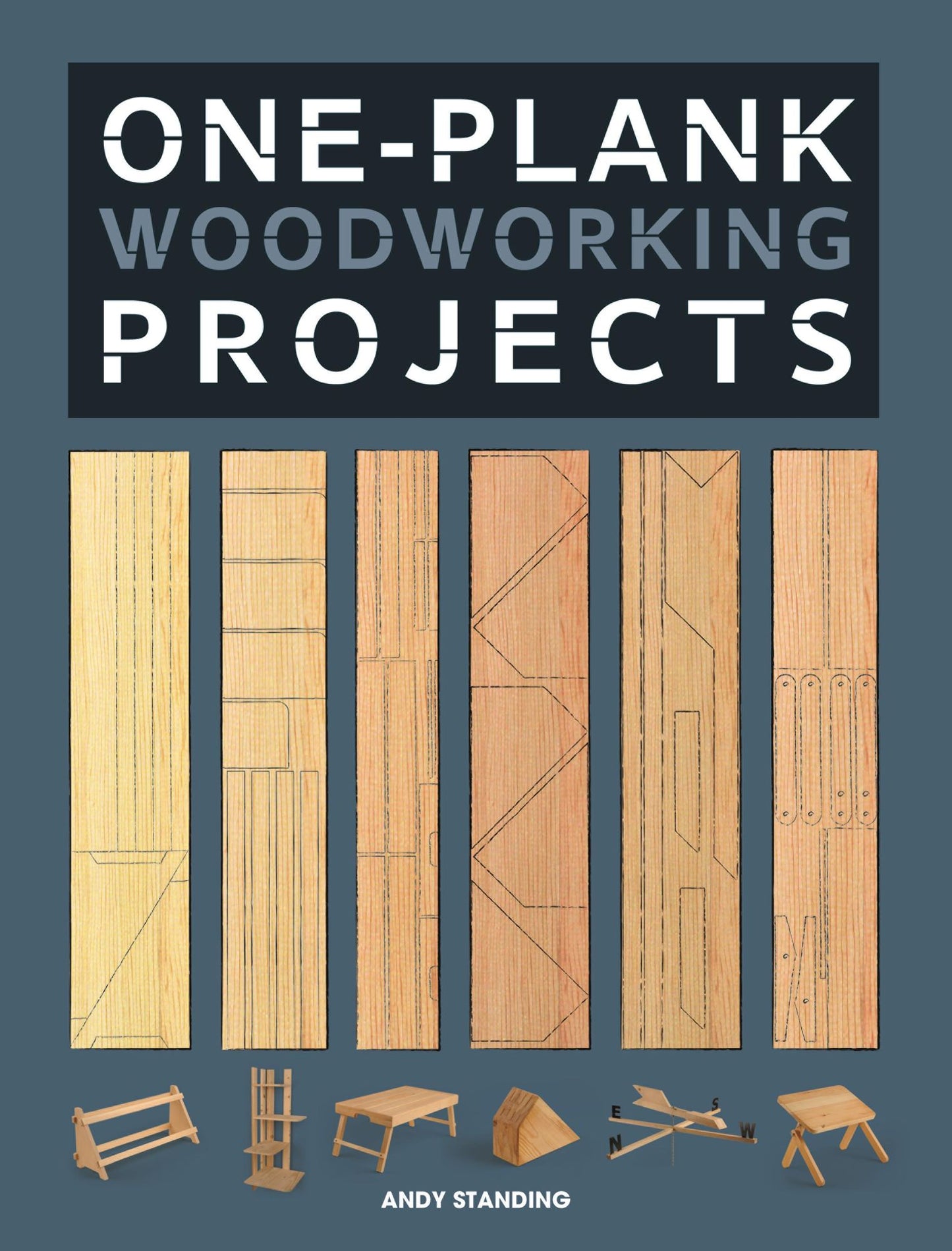One-Plank Woodworking Projects. Andy Standing