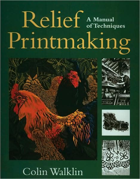 Relief Printmaking: A Manual of Techniques