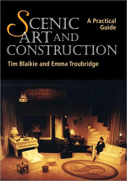 Scenic Art and Construction: A Practical Guide