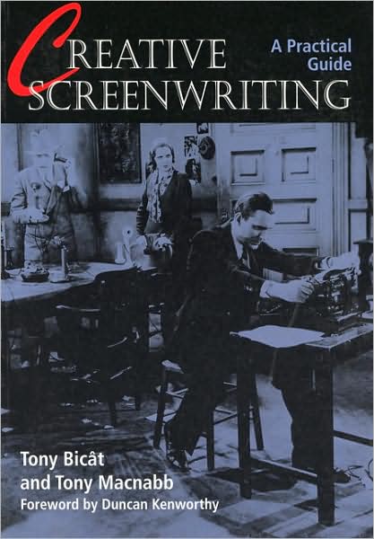 Creative Screenwriting: A Practical Guide