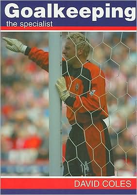 Goalkeeping: The Specialist