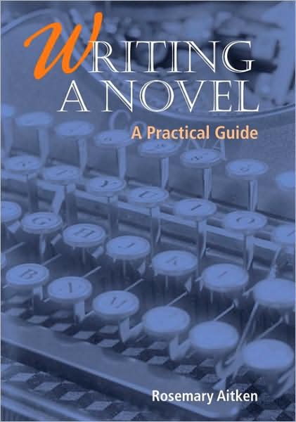 Writing a Novel: A Practical Guide