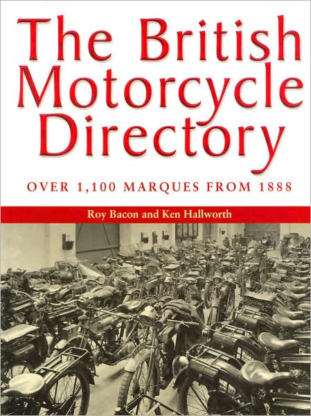 The British Motorcycle Directory: Over 1,100 Marques from 1888