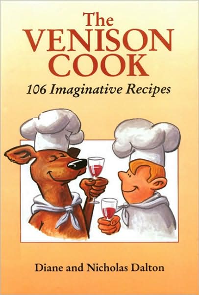 The Venison Cook: 106 Imaginative Recipes