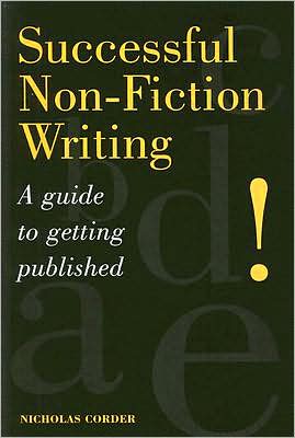 Successful Non-Fiction Writing: A Guide to Getting Published