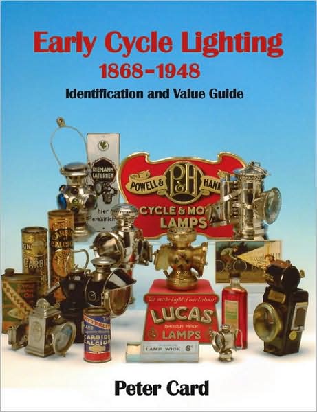 Early Cycle Lighting 1868-1948: Identification and Value Guide