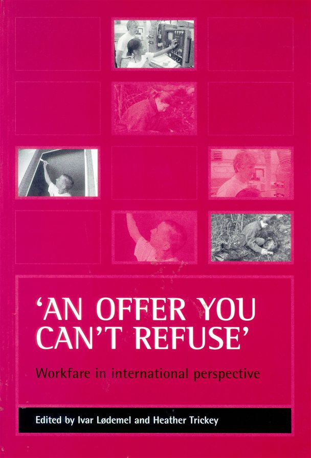 An Offer You Can't Refuse: Workfare In International Perspective