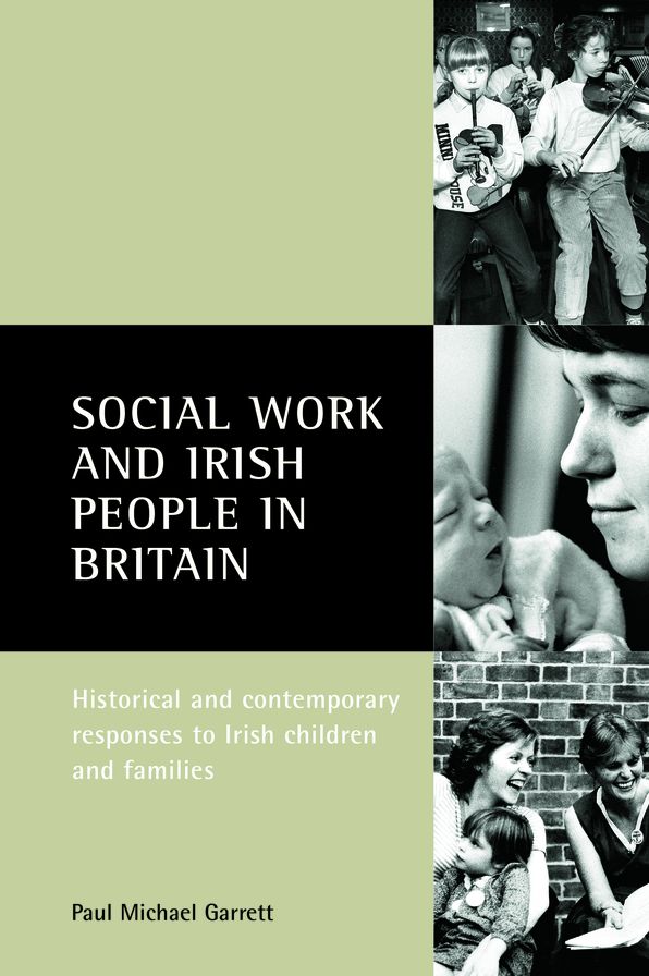 Social Work and Irish People in Britain: Responses to Irish Mothers and Children in Need of Substitute Care