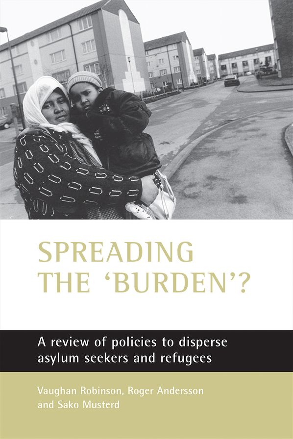 Spreading the Burden?: A Review of Policies to Disperse Asylum-Seekers and Refugees