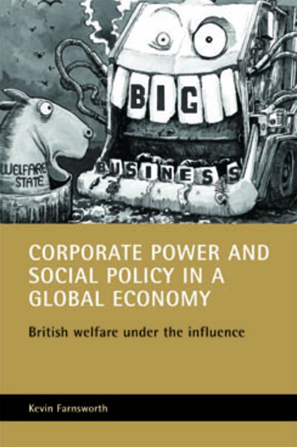Corporate Power and Social Policy in a Global Economy: British Welfare Under the Influence