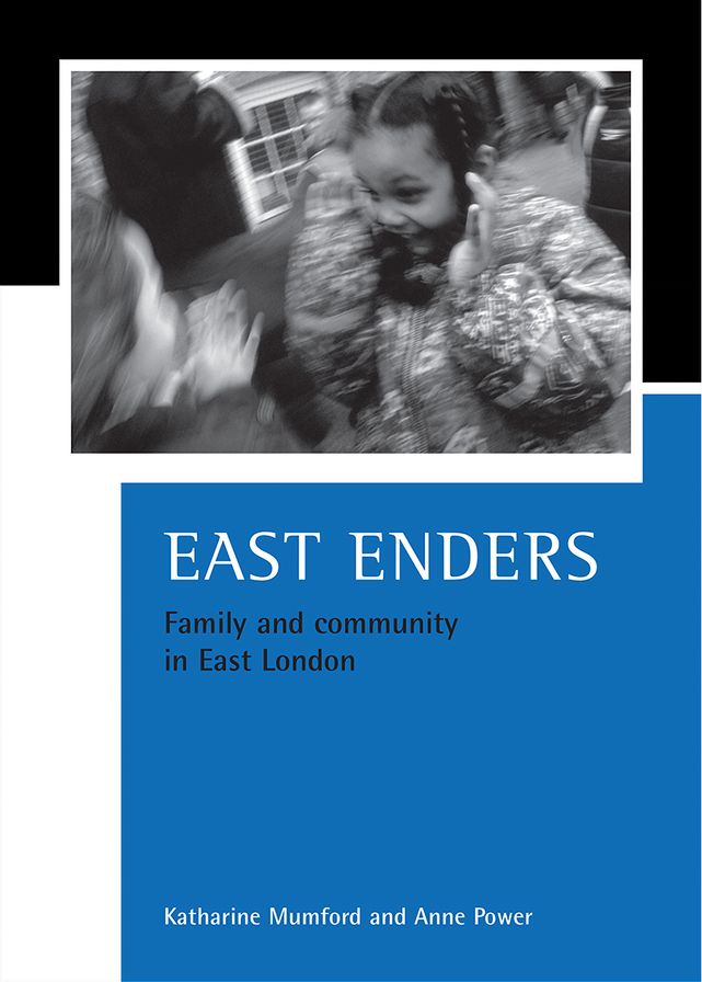 East Enders: Family and Community in East London