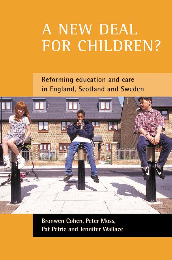 New Deal for Children?: Re-forming Education and Care in England, Scotland, and Sweden