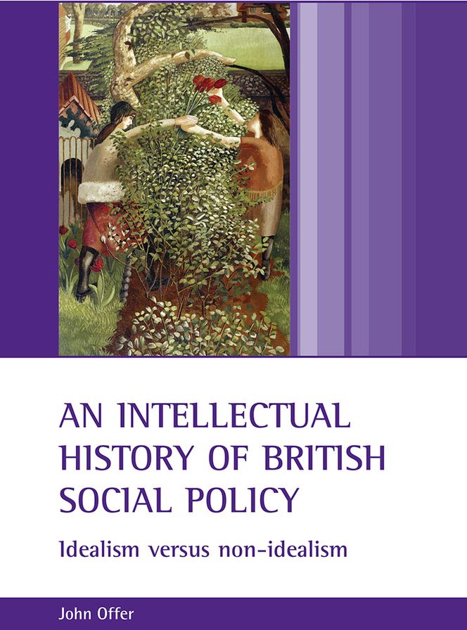 Idealism Versus Non-Idealism in the Construction of British Social Policy, 1880-2000