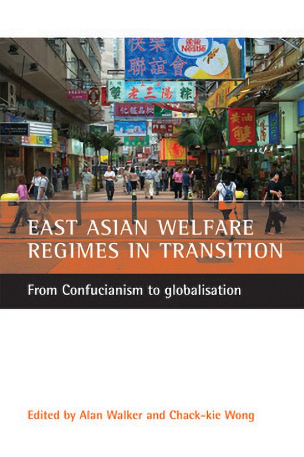 East Asian Welfare Regimes in Transition: From Confucianism to Globalisation