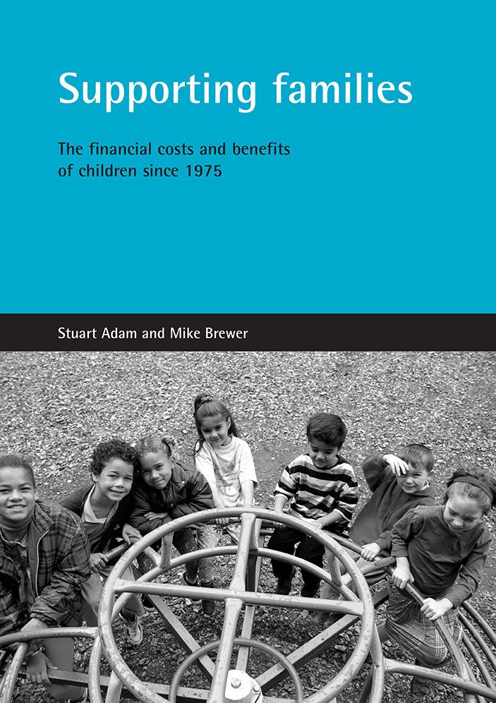 Supporting Families: The Financial Costs and Benefits of Children since 1975