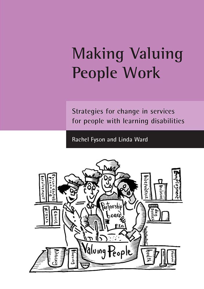 Making Valuing People Work: Strategies for Change in Services for People with Learning Disabilities