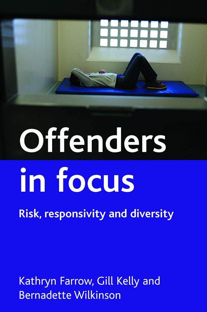 Offenders in Focus: Risk, Responsivity and Diversity