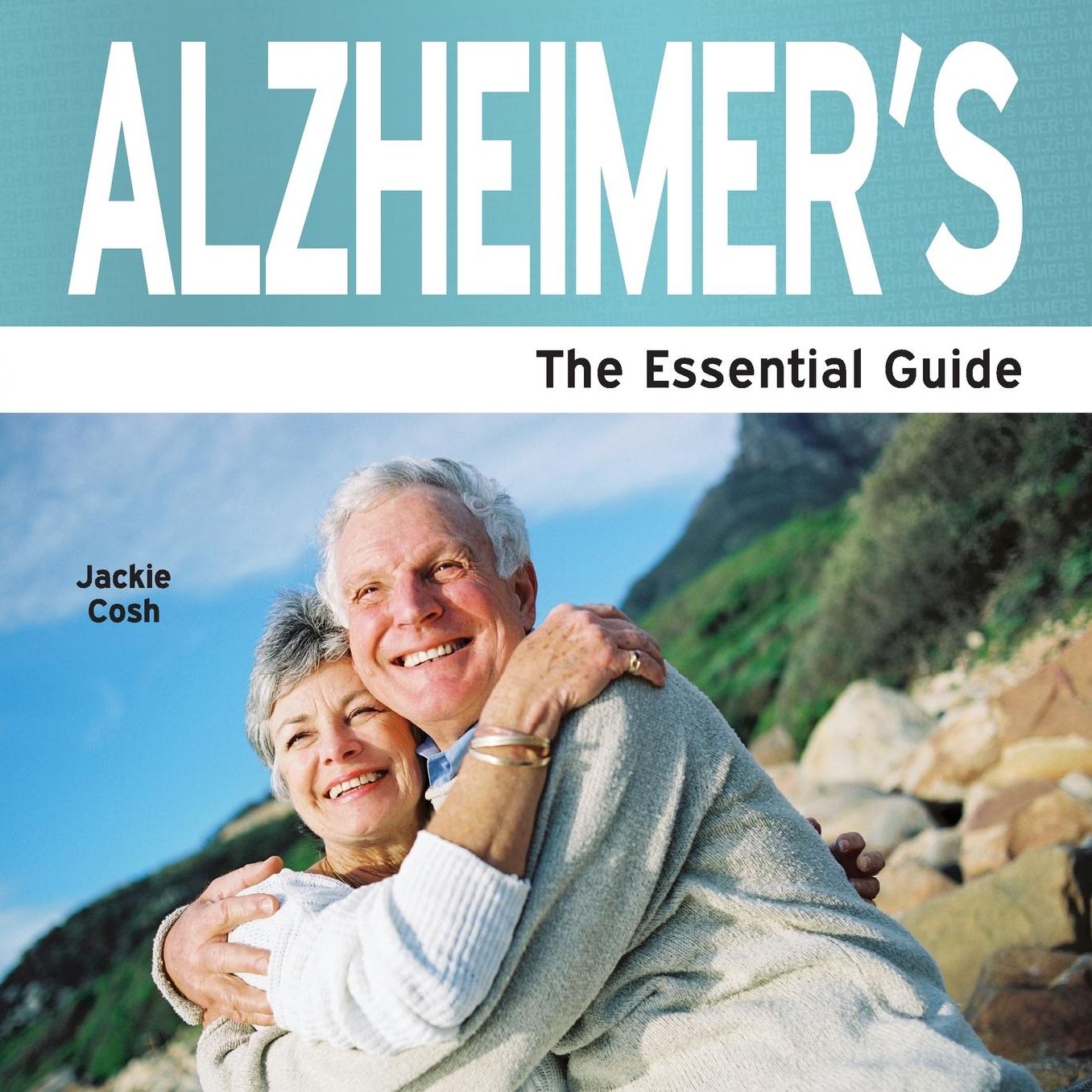 Alzheimers - The Essential Guide