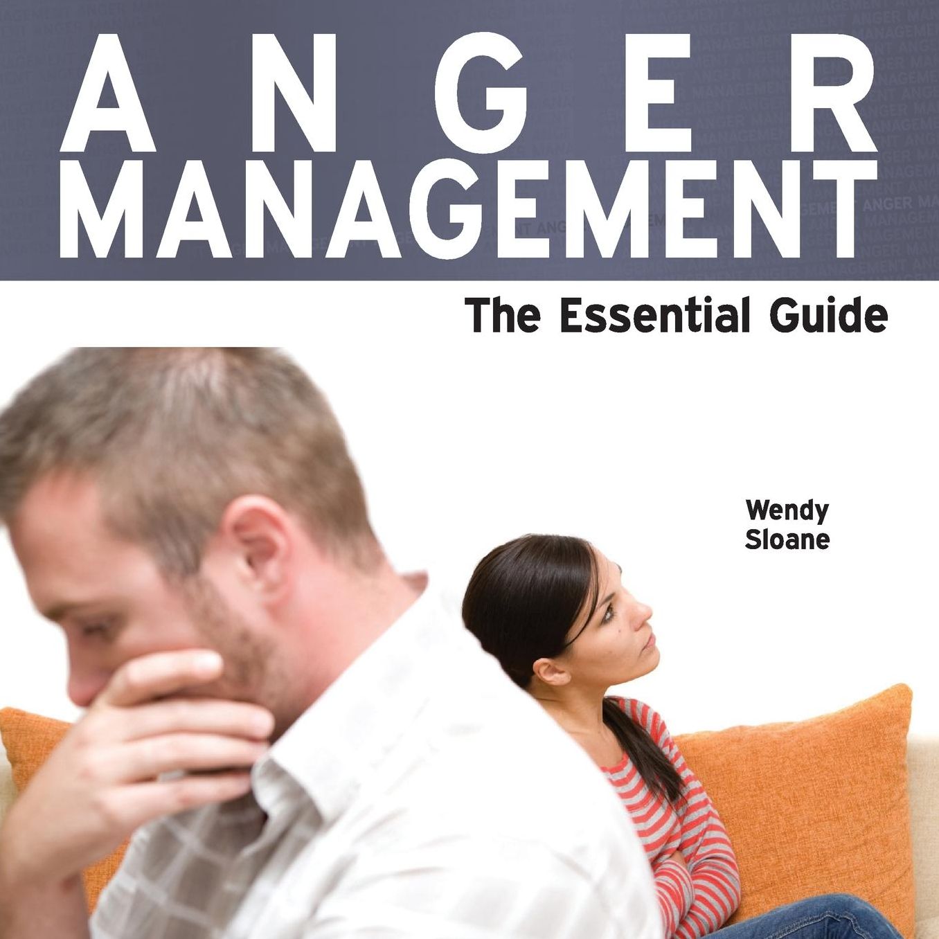 Anger Management - The Essential Guide